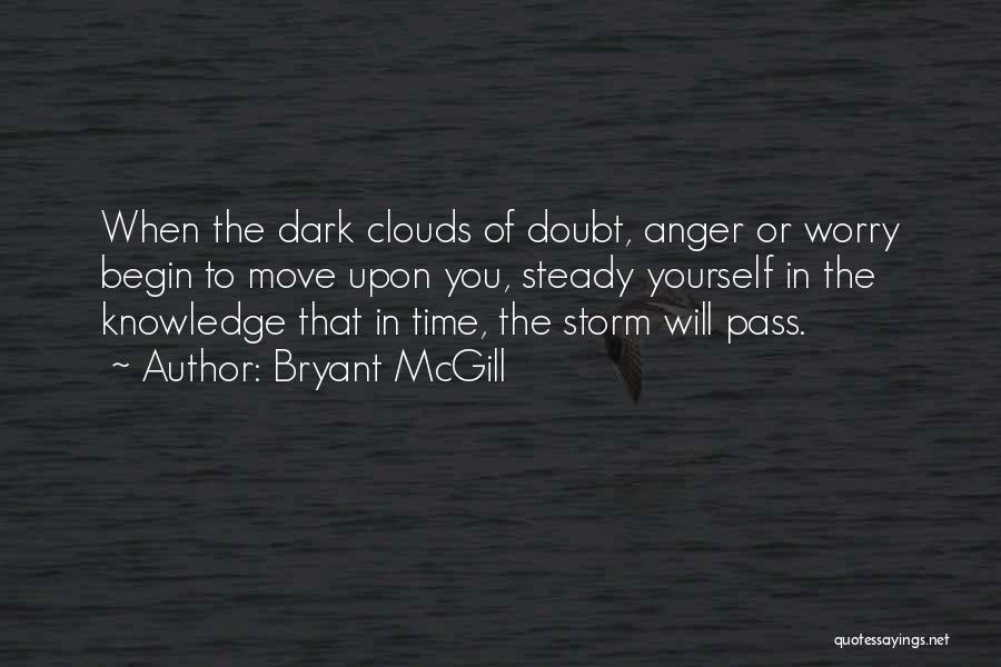 Dark Clouds Quotes By Bryant McGill