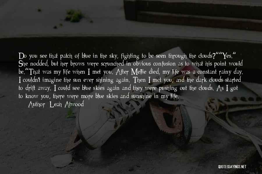 Dark Clouds Quotes By Leah Atwood