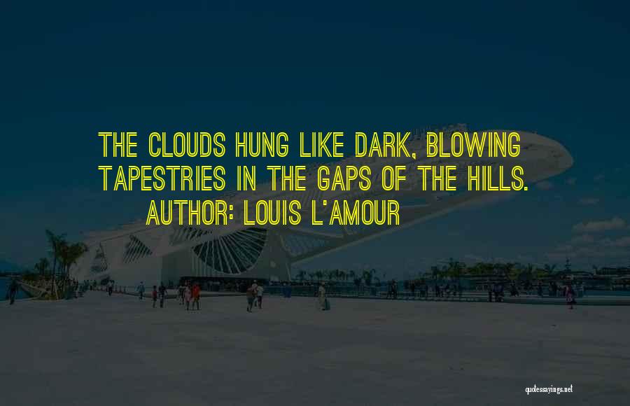Dark Clouds Quotes By Louis L'Amour