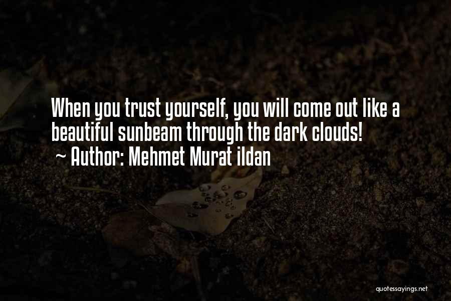 Dark Clouds Quotes By Mehmet Murat Ildan