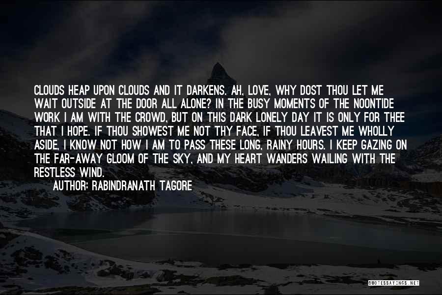 Dark Clouds Quotes By Rabindranath Tagore