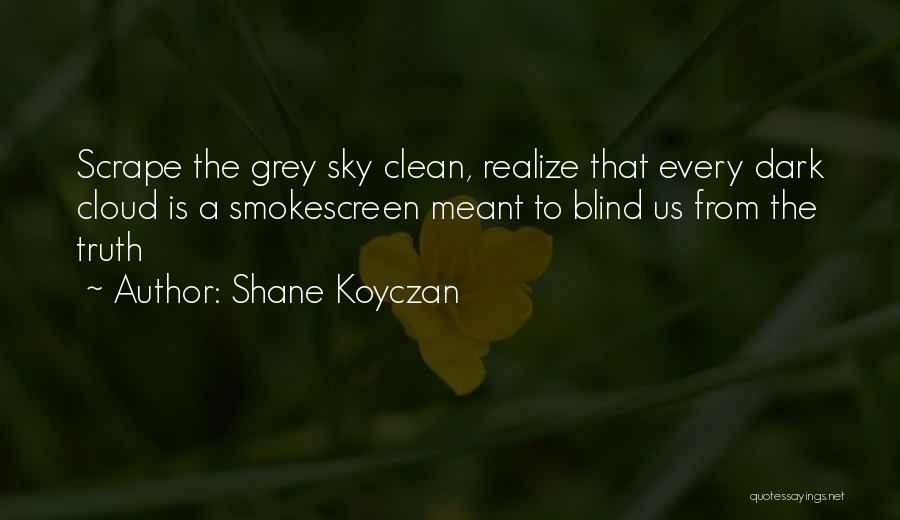 Dark Clouds Quotes By Shane Koyczan