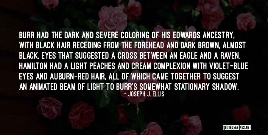 Dark Complexion Quotes By Joseph J. Ellis Dark Complexion Quotes By Joseph J. Ellis