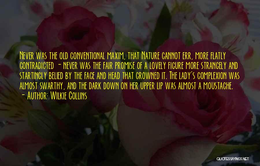 Dark Complexion Quotes By Wilkie Collins