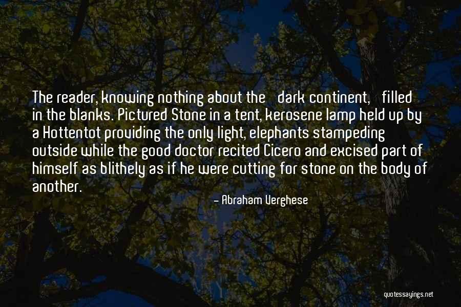 Dark Continent Quotes By Abraham Verghese Dark Continent Quotes By Abraham Verghese