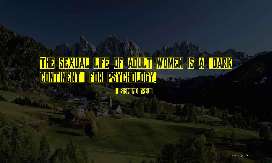 Dark Continent Quotes By Sigmund Freud Dark Continent Quotes By Sigmund Freud