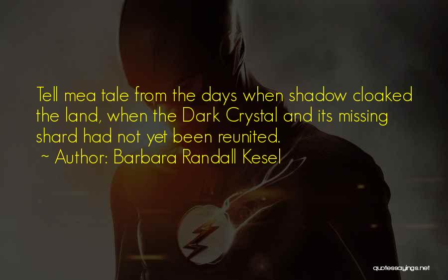Dark Crystal Quotes By Barbara Randall Kesel