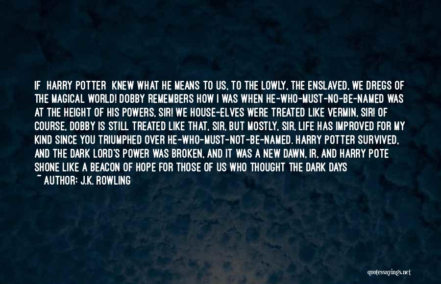 Dark Days Are Over Quotes By J.K. Rowling