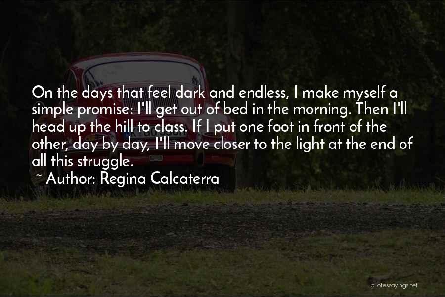 Dark Days Are Over Quotes By Regina Calcaterra