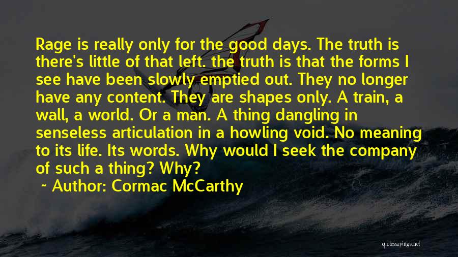 Dark Days In Life Quotes By Cormac McCarthy