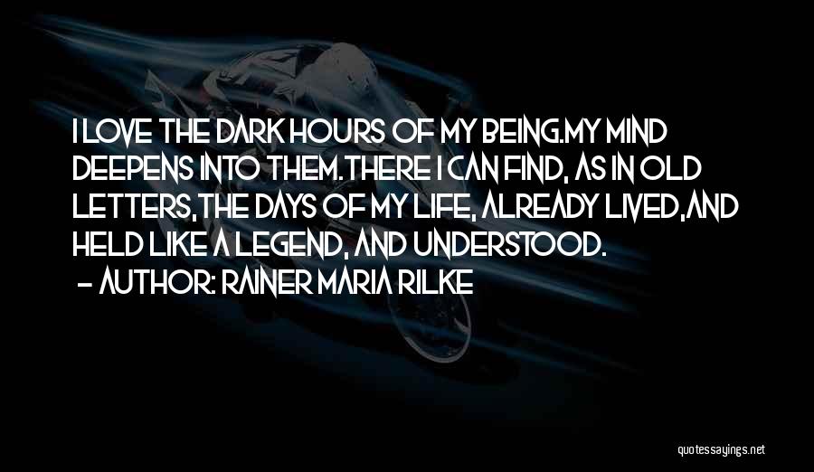 Dark Days In Life Quotes By Rainer Maria Rilke