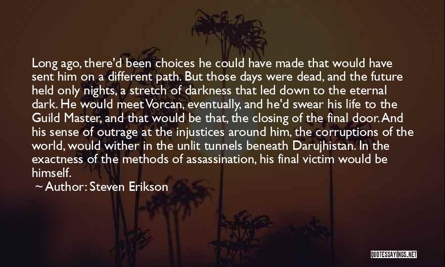 Dark Days In Life Quotes By Steven Erikson