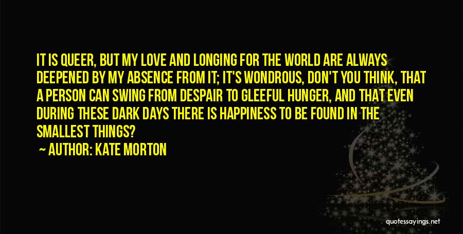 Dark Days Love Quotes By Kate Morton