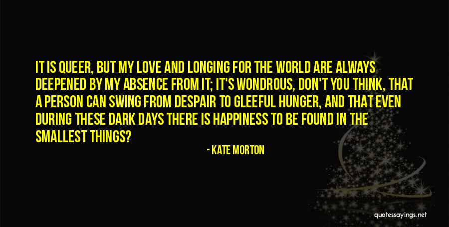 Dark Days Love Quotes By Kate Morton