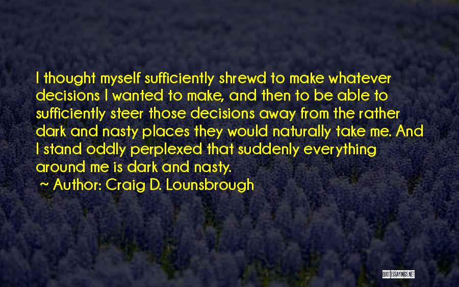 Dark Desires Quotes By Craig D. Lounsbrough