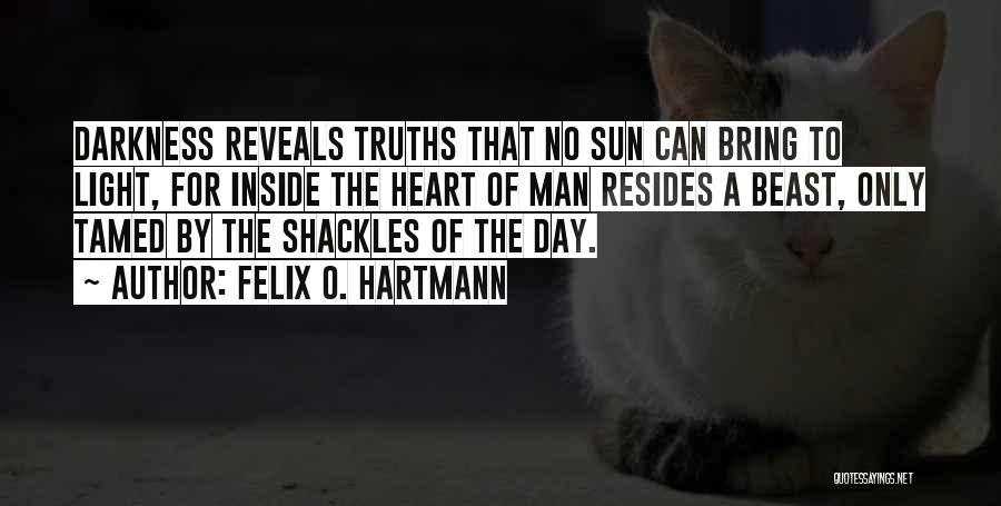 Dark Desires Quotes By Felix O. Hartmann