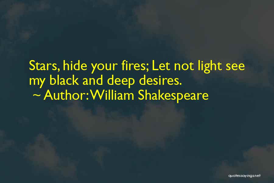 Dark Desires Quotes By William Shakespeare