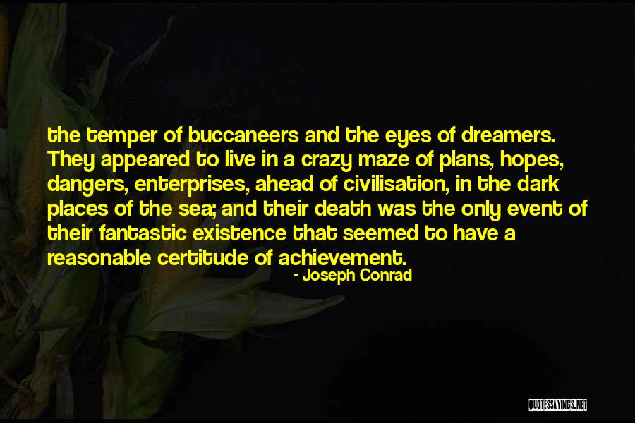 Dark Dreamers Quotes By Joseph Conrad Dark Dreamers Quotes By Joseph Conrad