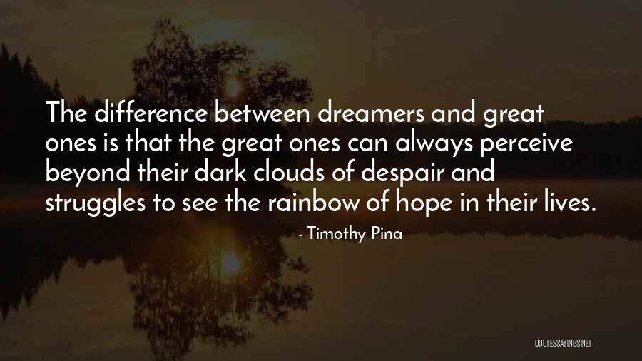 Dark Dreamers Quotes By Timothy Pina Dark Dreamers Quotes By Timothy Pina
