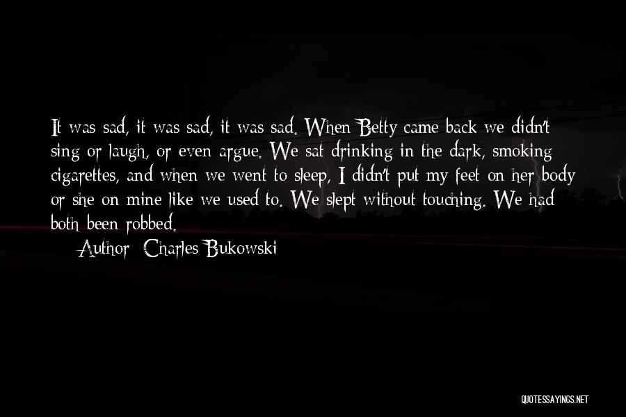 Dark Drinking Quotes By Charles Bukowski