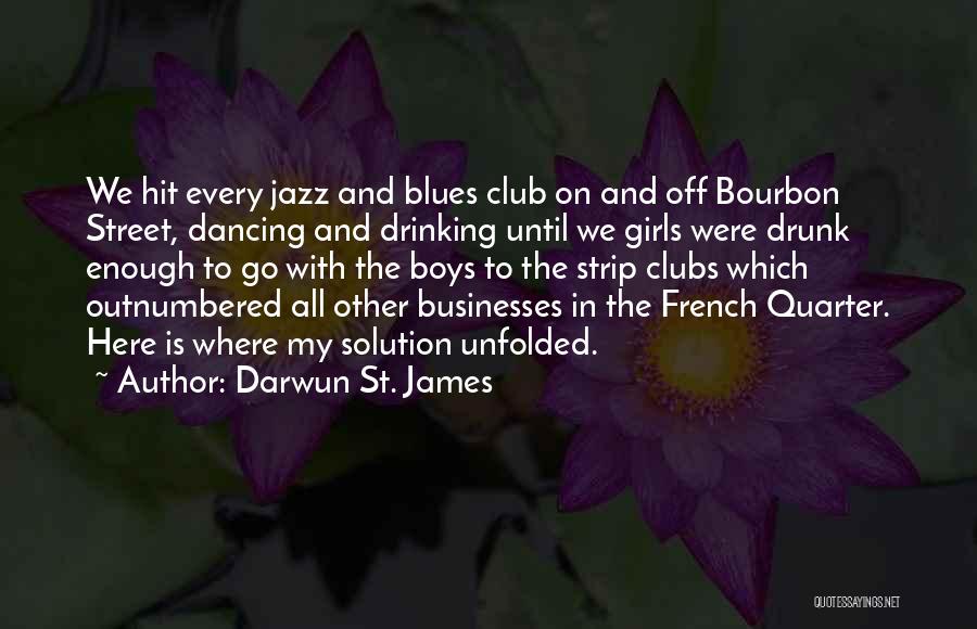 Dark Drinking Quotes By Darwun St. James