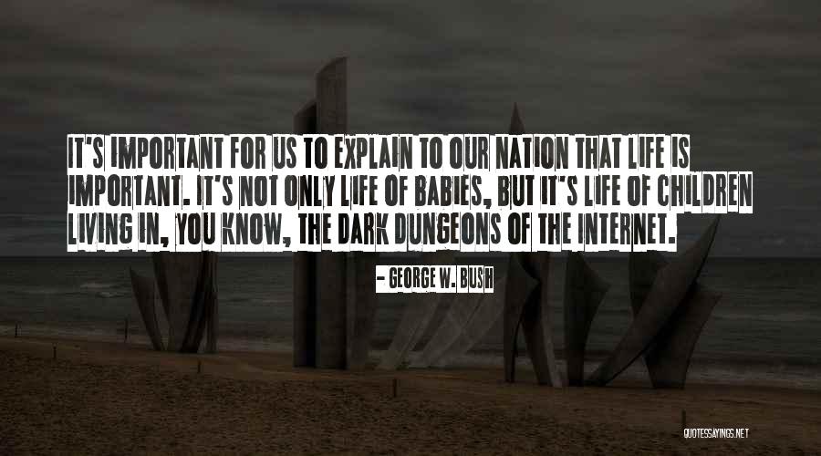 Dark Dungeons Quotes By George W. Bush Dark Dungeons Quotes By George W. Bush