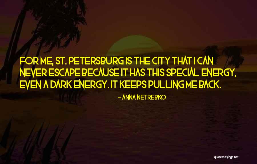 Dark Energy Quotes By Anna Netrebko Dark Energy Quotes By Anna Netrebko