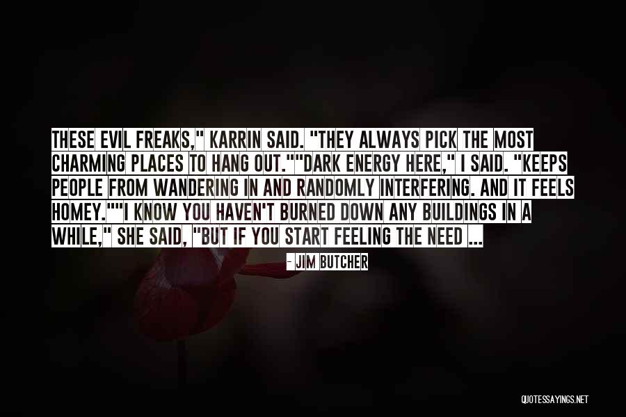 Dark Energy Quotes By Jim Butcher Dark Energy Quotes By Jim Butcher