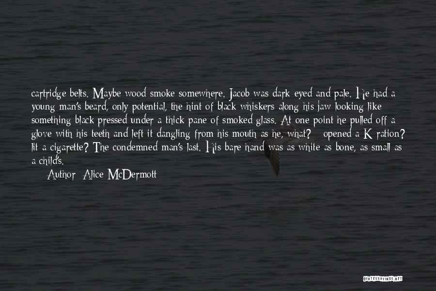 Dark Eyed Quotes By Alice McDermott