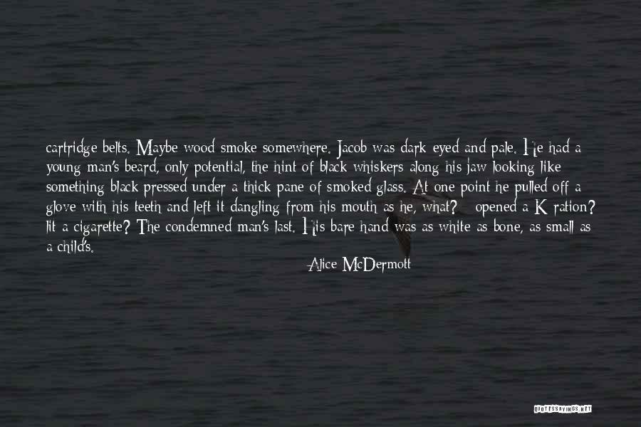 Dark Eyed Quotes By Alice McDermott