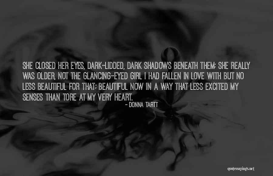 Dark Eyed Quotes By Donna Tartt Dark Eyed Quotes By Donna Tartt