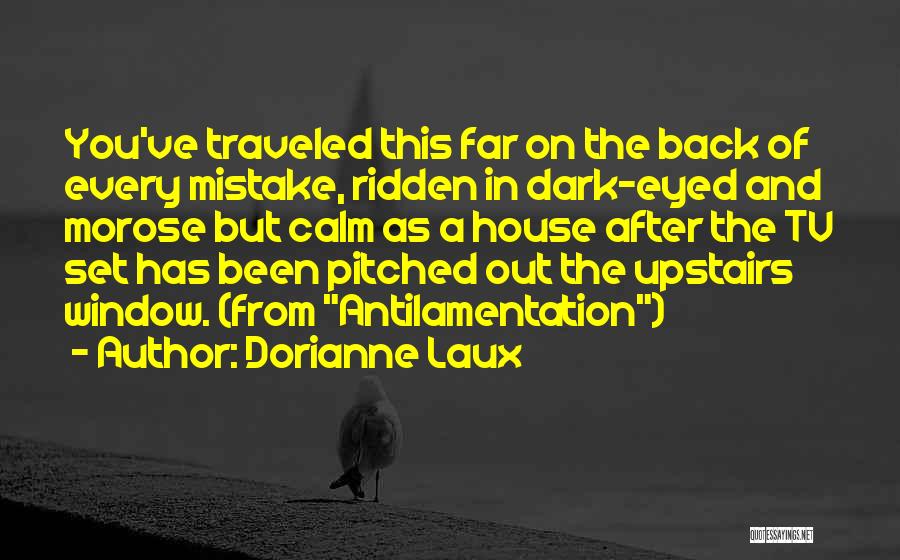 Dark Eyed Quotes By Dorianne Laux