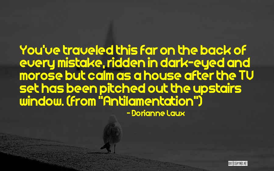 Dark Eyed Quotes By Dorianne Laux Dark Eyed Quotes By Dorianne Laux