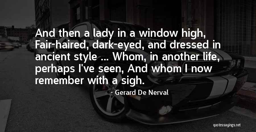 Dark Eyed Quotes By Gerard De Nerval