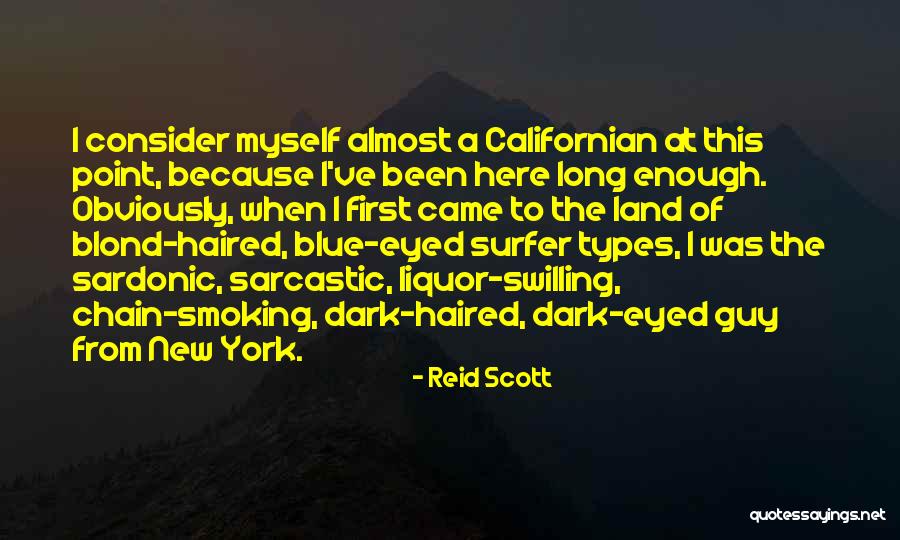 Dark Eyed Quotes By Reid Scott Dark Eyed Quotes By Reid Scott
