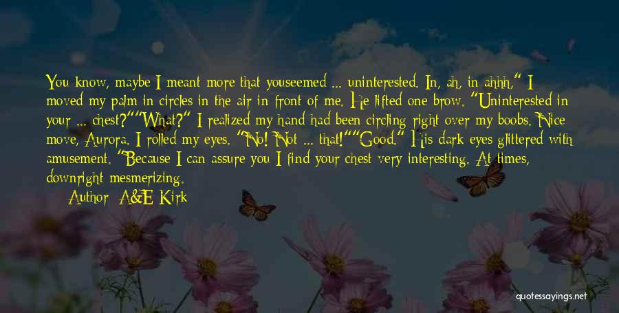 Dark Eyes Quotes By A&E Kirk