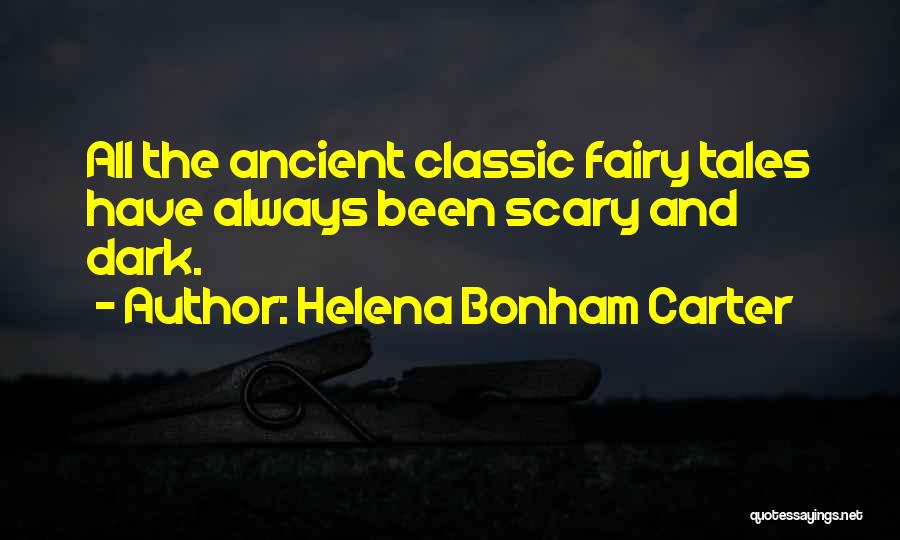 Dark Fairy Tales Quotes By Helena Bonham Carter