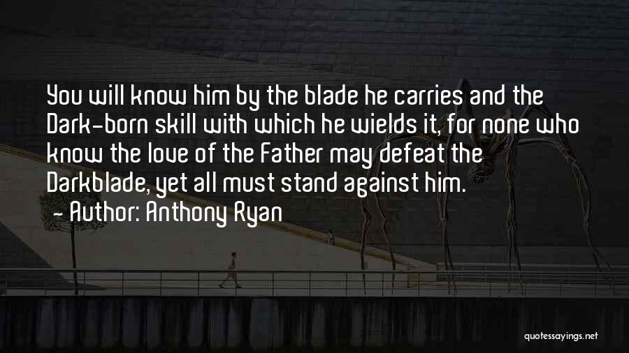 Dark Fantasy Quotes By Anthony Ryan