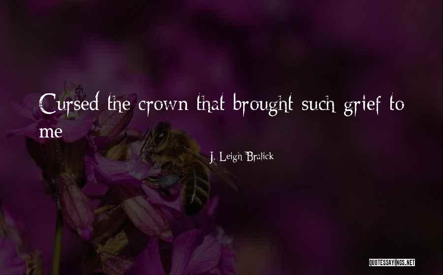 Dark Fantasy Romance Quotes By J. Leigh Bralick
