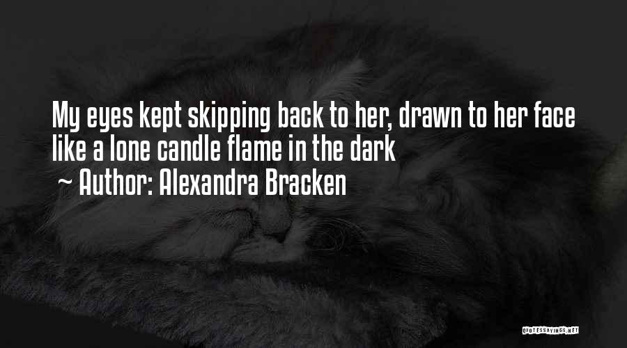 Dark Flame Quotes By Alexandra Bracken