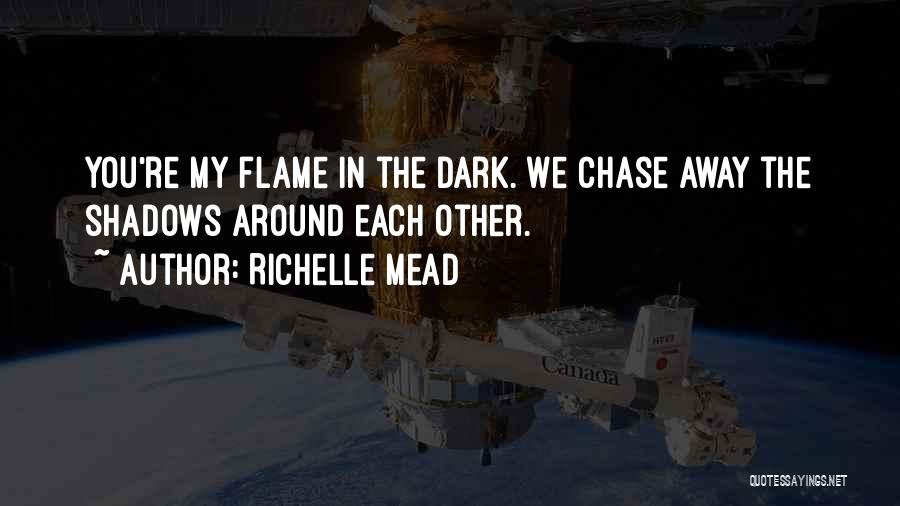 Dark Flame Quotes By Richelle Mead