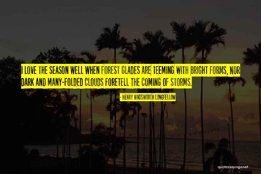 Dark Forest Quotes By Henry Wadsworth Longfellow Dark Forest Quotes By Henry Wadsworth Longfellow
