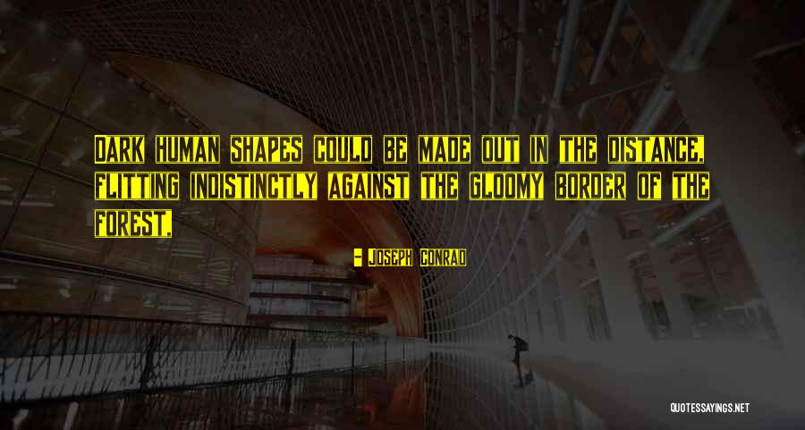 Dark Forest Quotes By Joseph Conrad Dark Forest Quotes By Joseph Conrad