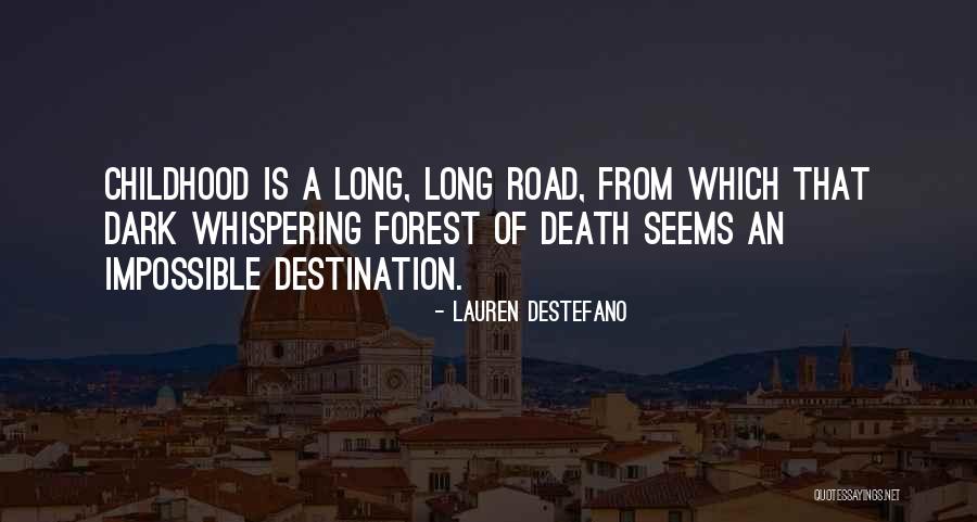 Dark Forest Quotes By Lauren DeStefano Dark Forest Quotes By Lauren DeStefano