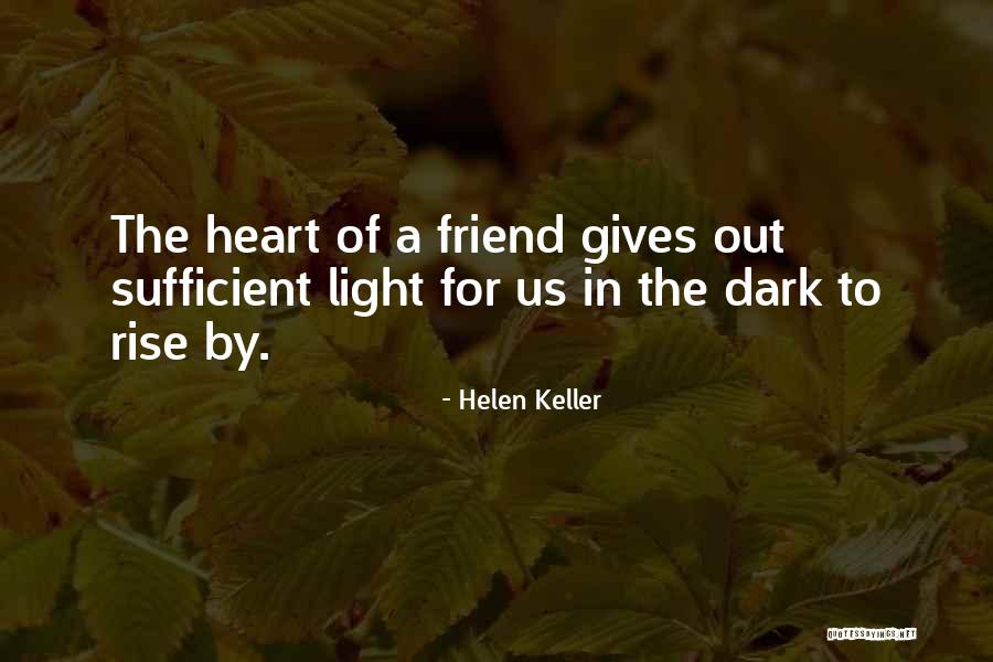 Dark Friend Quotes By Helen Keller