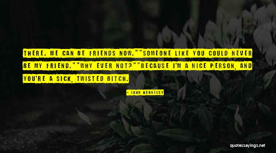 Dark Friend Quotes By John Hennessy