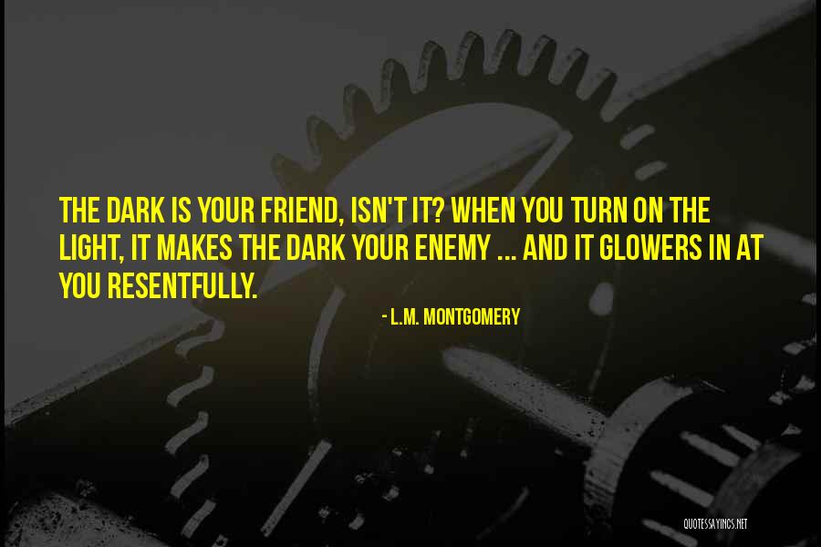 Dark Friend Quotes By L.M. Montgomery