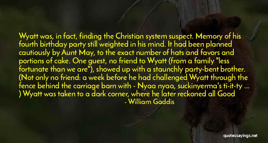 Dark Friend Quotes By William Gaddis