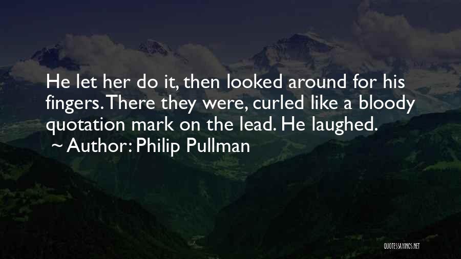 Dark Gruesome Quotes By Philip Pullman