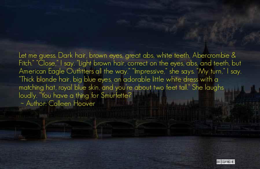 Dark Hair And Blue Eyes Quotes By Colleen Hoover Dark Hair And Blue Eyes Quotes By Colleen Hoover
